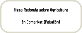 Mesa Redonda sobre Agricultura En Comarket (Pabellón)