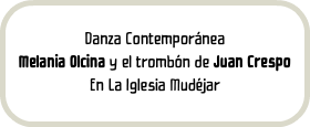 Danza Contemporánea Melania Olcina y el trombón de Juan Crespo En La Iglesia Mudéjar